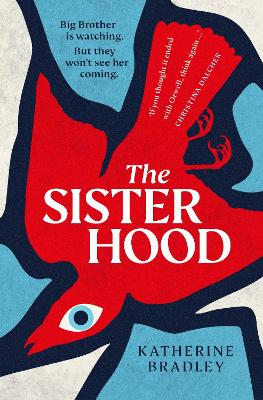 The Sisterhood: Big Brother is watching. But they won't see her coming. - Bradley, Katherine