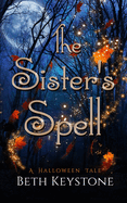 The Sister's Spell: A Halloween Tale
