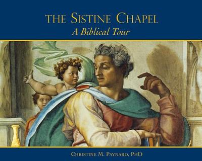 The Sistine Chapel: A Biblical Tour - Panyard, Christine M.