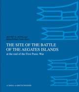 The Site of the Battle of the Aegates Islands at the End of the First Punic War: Fieldwork, Analyses and Perspectives, 2005-2015