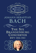 The Six Brandenburg Concertos Bwv 1046-1051