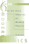 The Six Core Theories of Modern Physics