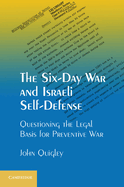 The Six-Day War and Israeli Self-Defense: Questioning the Legal Basis for Preventive War