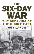 The Six-Day War: The Breaking of the Middle East