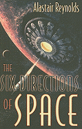 The Six Directions of Space - Reynolds, Alastair