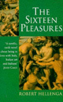 The Sixteen Pleasures - Hellenga, Robert