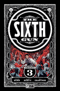 The Sixth Gun Omnibus Vol. 3