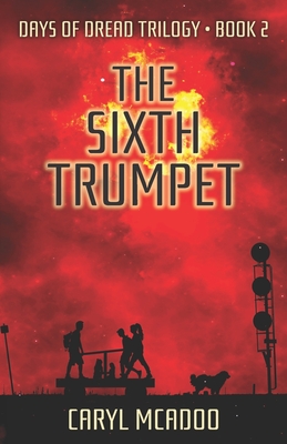 The Sixth Trumpet - McAdoo, Caryl