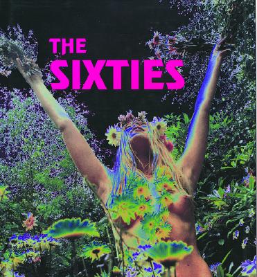 The Sixties: Britain and France, 1962-1973. the Utopian Years - Mellor, David Alan, Dr. (Editor), and Etc (Editor), and Gervereau, Laurent (Editor)