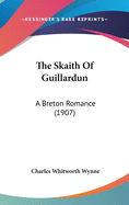 The Skaith of Guillardun: A Breton Romance (1907)