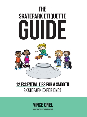 The Skatepark Etiquette Guide: 12 Essential Tips for a Smooth Skatepark Experience - Onel, Vince