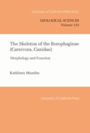 The Skeleton of the Borophaginae (Carnivora, Canidae): Morphology and Function