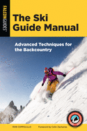 The Ski Guide Manual: Advanced Techniques for the Backcountry