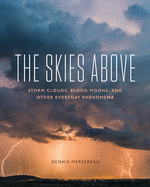 The Skies Above: Storm Clouds, Blood Moons, and Other Everyday Phenomena