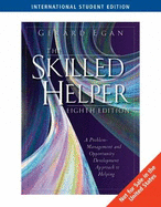The Skilled Helper: A Problem-Management and Opportunity Development Approach to Helping, International Edition