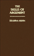 The Skills of Argument - Kuhn, Deanna