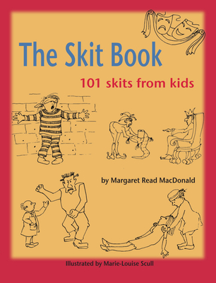 The Skit Book: 101 Skits from Kids - MacDonald, Margaret Read