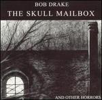 The Skull Mailbox (And Other Horrors)