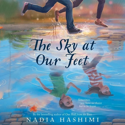 The Sky at Our Feet - Hashimi, Nadia, and Heyborne, Kirby, Mr. (Read by)