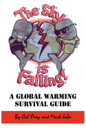 The Sky Is Falling!: A Global Warming Survival Guide