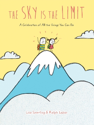 The Sky Is the Limit: A Celebration of All the Things You Can Do - Swerling, Lisa, and Lazar, Ralph
