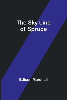 The Sky Line of Spruce - Marshall, Edison