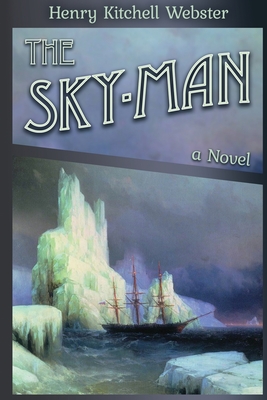 The Sky-Man - Webster, Henry Kitchell, and Durante, Dianne L (Editor)