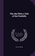 The sky Pilot; a Tale of the Foothills