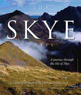 The Skye Trail: A Journey Through the Isle of Skye - McNeish, Cameron, and Else, Richard