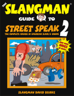 The Slangman Guide to Street Speak 2: The Complete Course in American Slang & Idioms