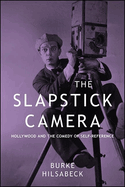 The Slapstick Camera: Hollywood and the Comedy of Self-Reference