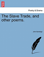 The Slave Trade, and Other Poems.