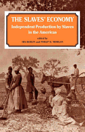 The Slaves' Economy: Independent Production by Slaves in the Americas