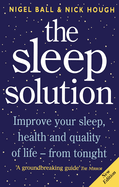 The Sleep Solution: Improve your sleep, health and quality of life - from tonight