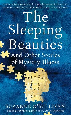 The Sleeping Beauties: And Other Stories of Mystery Illness - O'Sullivan, Suzanne