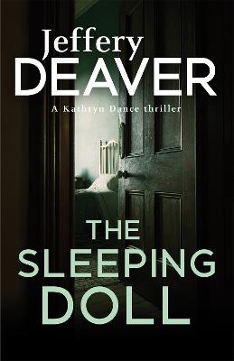 The Sleeping Doll: Kathryn Dance Book 1 - Deaver, Jeffery