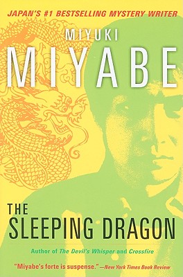 The Sleeping Dragon - Miyabe, Miyuki, and Iwabuchi, Deborah (Translated by)