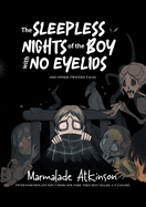 The Sleepless Nights Of The Boy With No Eyelids And Other Twisted Tales