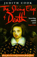 The Slicing Edge of Death: Who Killed Christopher Marlowe? - Cook, Judith