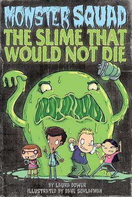 The Slime That Would Not Die - Dower, Laura