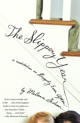 The Slippery Year: A Meditation on Happily Ever After - Gideon, Melanie