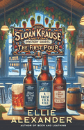The Sloan Krause Mystery Shorts: The First Pour