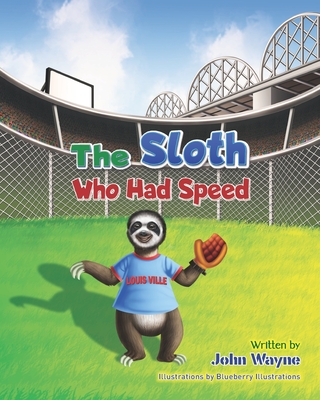The Sloth Who Had Speed - Wayne, John