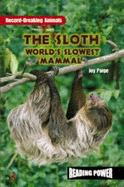 The Sloth: World's Slowest Mammal