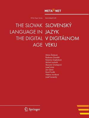 The Slovak Language in the Digital Age - Rehm, Georg (Editor), and Uszkoreit, Hans (Editor)