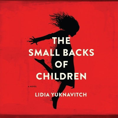The Small Backs of Children - Yuknavitch, Lidia, and Dolan, Amanda (Read by)
