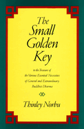 The Small Golden Key: To the Treasure of the Various Essential Necessities of General and Extraordinary Buddhist Dharma