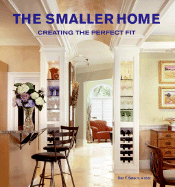 The Smaller Home: Creating the Perfect Fit