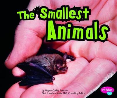 The Smallest Animals - Peterson, Megan C, and Dewey, Tanya (Consultant editor)