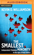 The Smallest Minority: Independent Thinking in the Age of Mob Politics